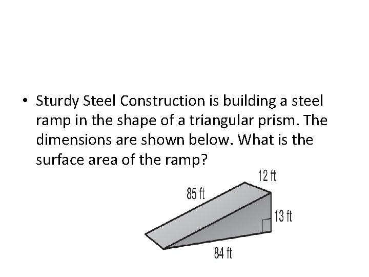 • Sturdy Steel Construction is building a steel ramp in the shape of • Sturdy Steel Construction is building a steel ramp in the shape of