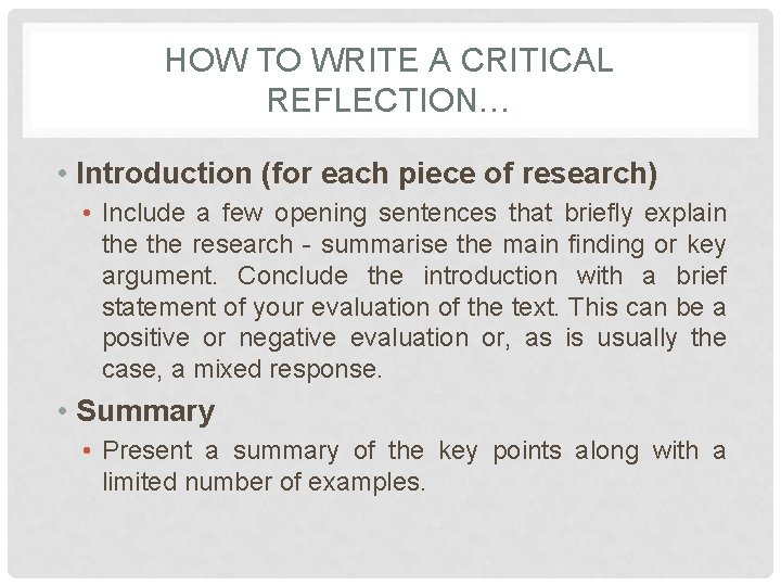 HOW TO WRITE A CRITICAL REFLECTION… • Introduction (for each piece of research) •