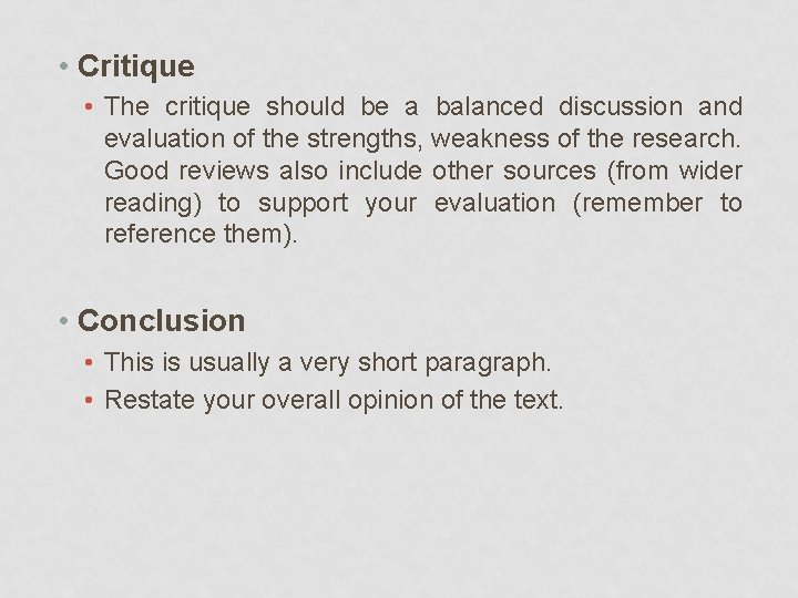  • Critique • The critique should be a balanced discussion and evaluation of