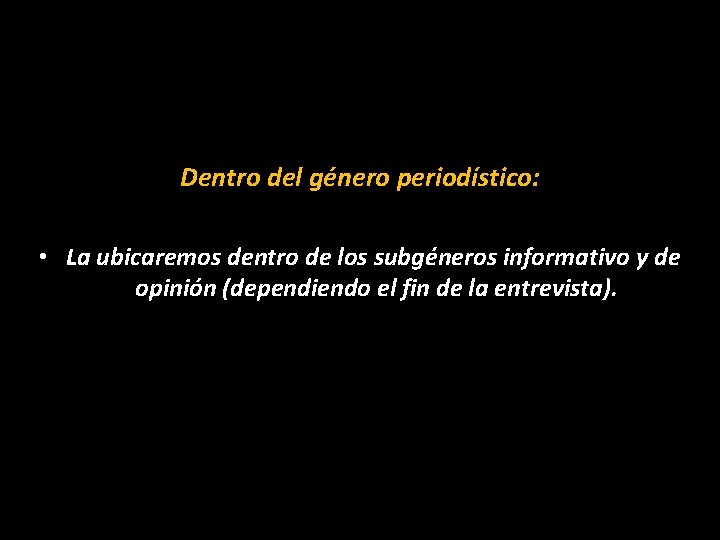 Dentro del género periodístico: • La ubicaremos dentro de los subgéneros informativo y de