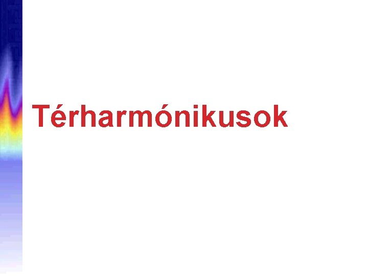 Térharmónikusok 