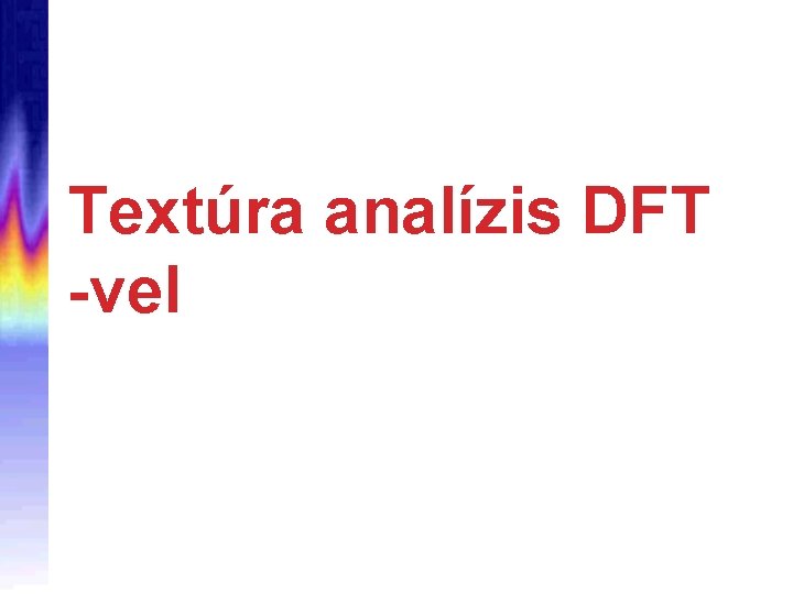 Textúra analízis DFT -vel 