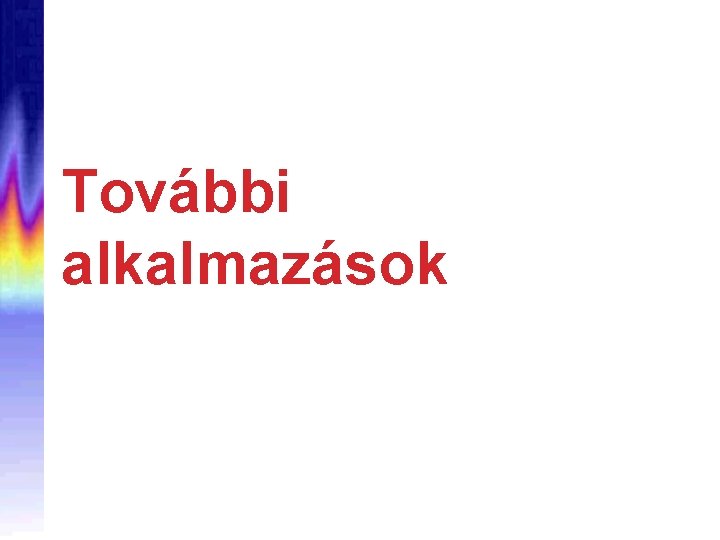 További alkalmazások 