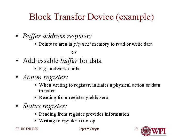 Block Transfer Device (example) • Buffer address register: • Points to area in physical