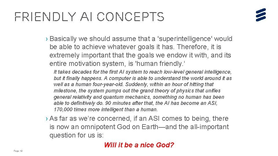 FRIENDLY AI CONCEPTS › Basically we should assume that a 'superintelligence' would be able FRIENDLY AI CONCEPTS › Basically we should assume that a 'superintelligence' would be able