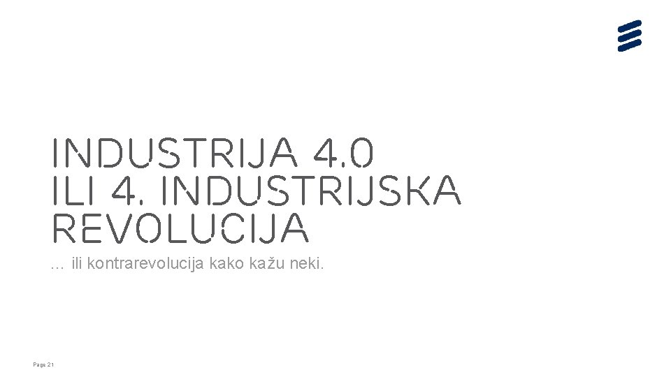 Industrija 4. 0 ili 4. Industrijska revolucija … ili kontrarevolucija kako kažu neki. Page Industrija 4. 0 ili 4. Industrijska revolucija … ili kontrarevolucija kako kažu neki. Page
