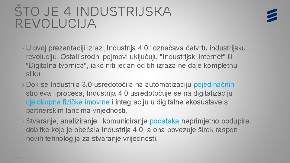 Što je 4 industrijska revolucija › U ovoj prezentaciji izraz „Industrija 4. 0" označava Što je 4 industrijska revolucija › U ovoj prezentaciji izraz „Industrija 4. 0" označava