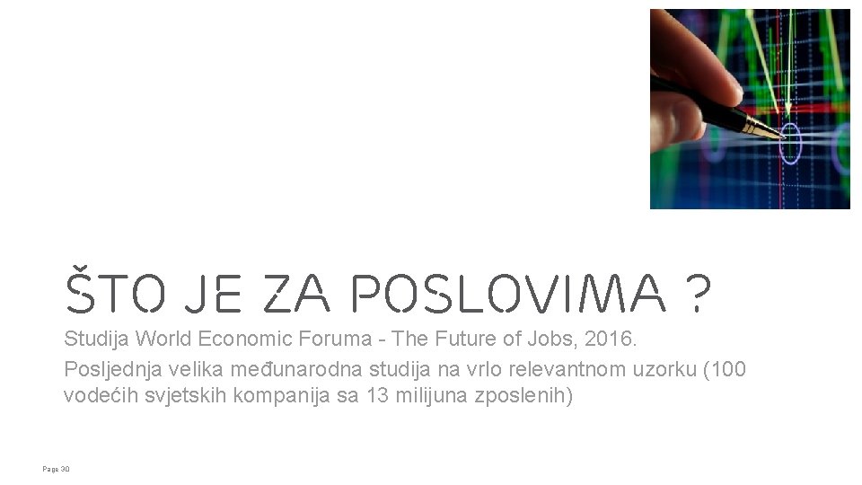 Što je za poslovima ? Studija World Economic Foruma - The Future of Jobs, Što je za poslovima ? Studija World Economic Foruma - The Future of Jobs,