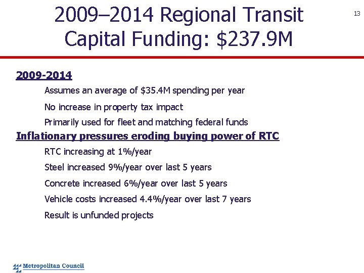 2009– 2014 Regional Transit Capital Funding: $237. 9 M 2009 -2014 Assumes an average
