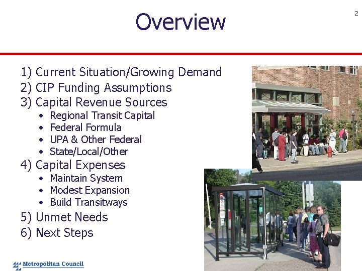 Overview 1) Current Situation/Growing Demand 2) CIP Funding Assumptions 3) Capital Revenue Sources •