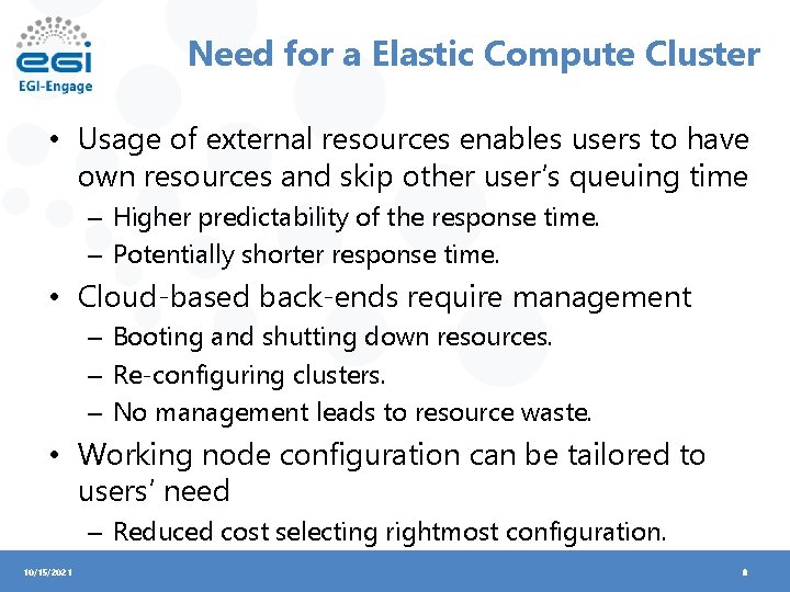 Need for a Elastic Compute Cluster • Usage of external resources enables users to