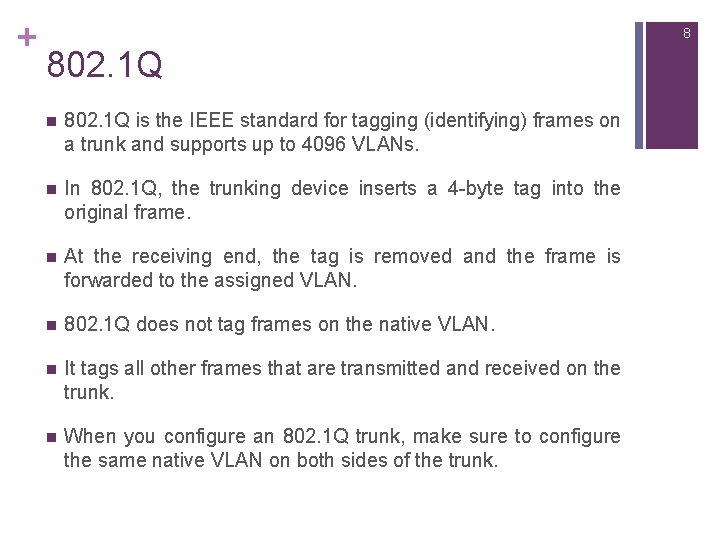 + 8 802. 1 Q n 802. 1 Q is the IEEE standard for