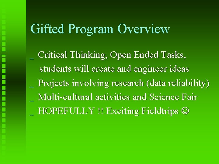 Gifted Program Overview _ _ Critical Thinking, Open Ended Tasks, students will create and