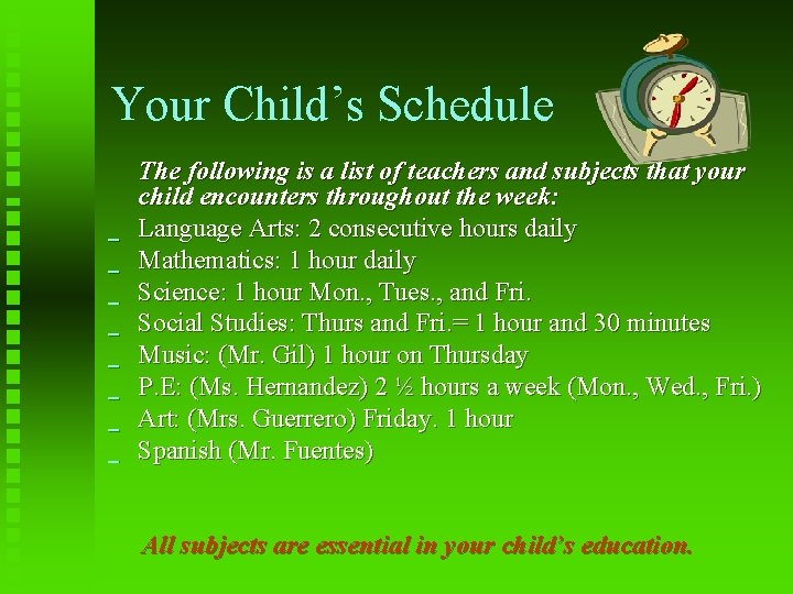 Your Child’s Schedule _ _ _ _ The following is a list of teachers