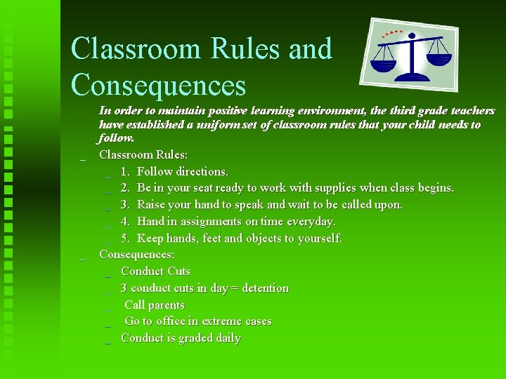 Classroom Rules and Consequences _ _ In order to maintain positive learning environment, the