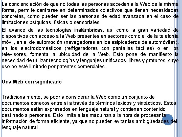 La concienciación de que no todas las personas acceden a la Web de la