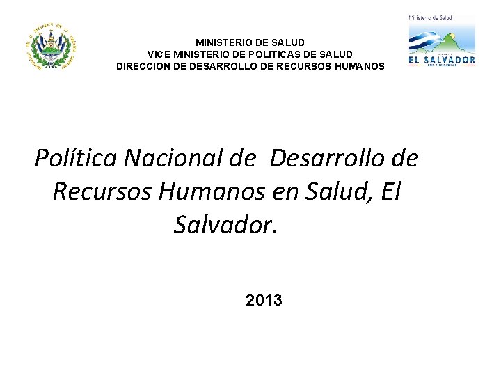 MINISTERIO DE SALUD VICE MINISTERIO DE POLITICAS DE SALUD DIRECCION DE DESARROLLO DE RECURSOS