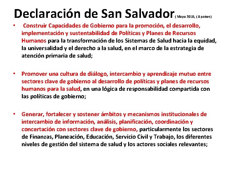 Declaración de San Salvador • ( Mayo 2010, ( 8 países) Construir Capacidades de