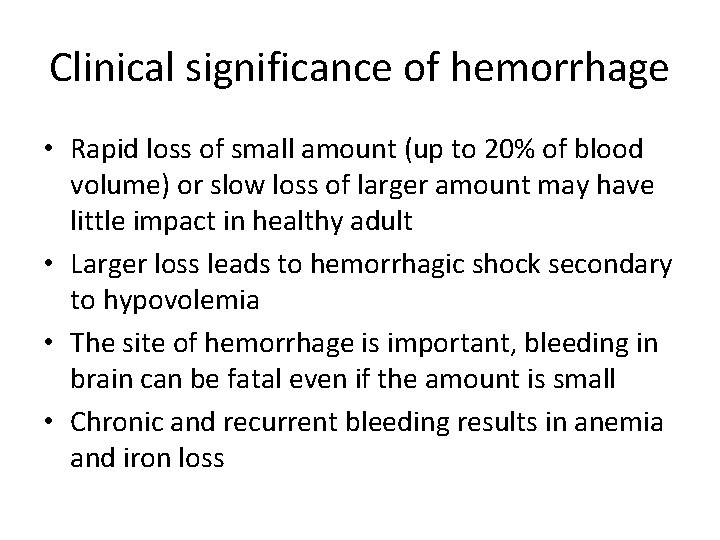 Clinical significance of hemorrhage • Rapid loss of small amount (up to 20% of