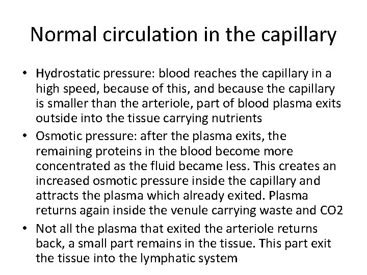 Normal circulation in the capillary • Hydrostatic pressure: blood reaches the capillary in a