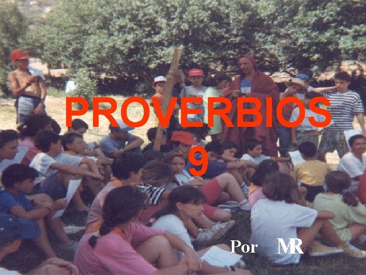 PROVERBIOS 9 Por MR 