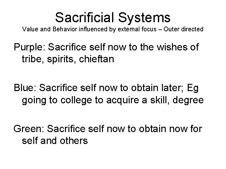 Sacrificial Systems Value and Behavior influenced by external focus – Outer directed Purple: Sacrifice