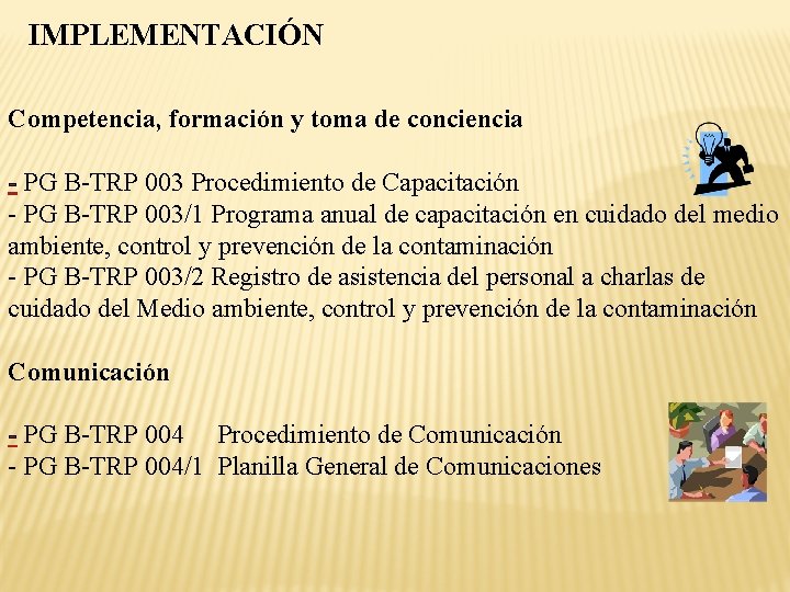 IMPLEMENTACIÓN Competencia, formación y toma de conciencia - PG B-TRP 003 Procedimiento de Capacitación