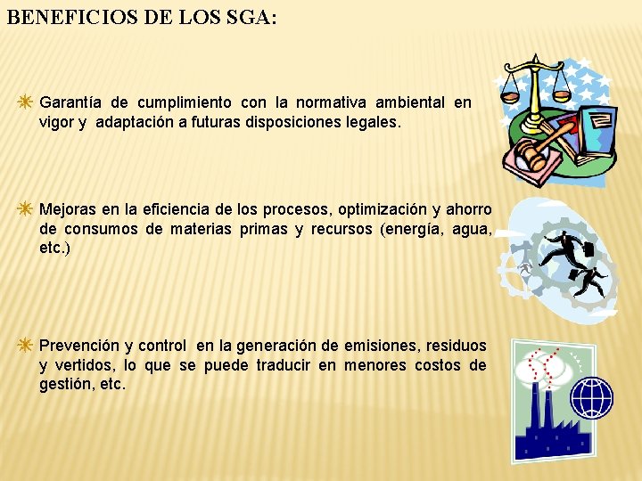 BENEFICIOS DE LOS SGA: Garantía de cumplimiento con la normativa ambiental en vigor y