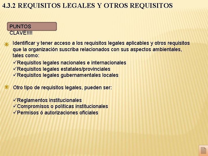 4. 3. 2 REQUISITOS LEGALES Y OTROS REQUISITOS PUNTOS CLAVE!!!! Identificar y tener acceso