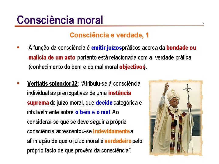 Consciência moral Consciência e verdade, 1 § A função da consciência é emitir juízos