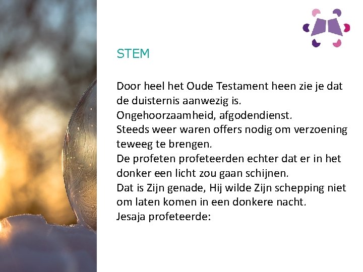 STEM Door heel het Oude Testament heen zie je dat de duisternis aanwezig is.