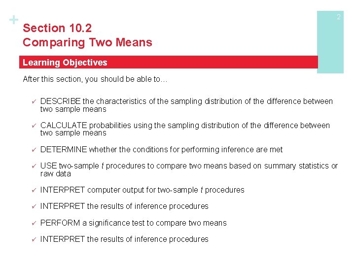 + Section 10. 2 2 Comparing Two Means Learning Objectives After this section, you