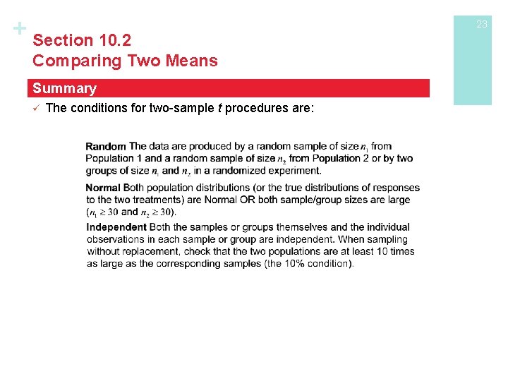 + Section 10. 2 Comparing Two Means Summary ü The conditions for two-sample t