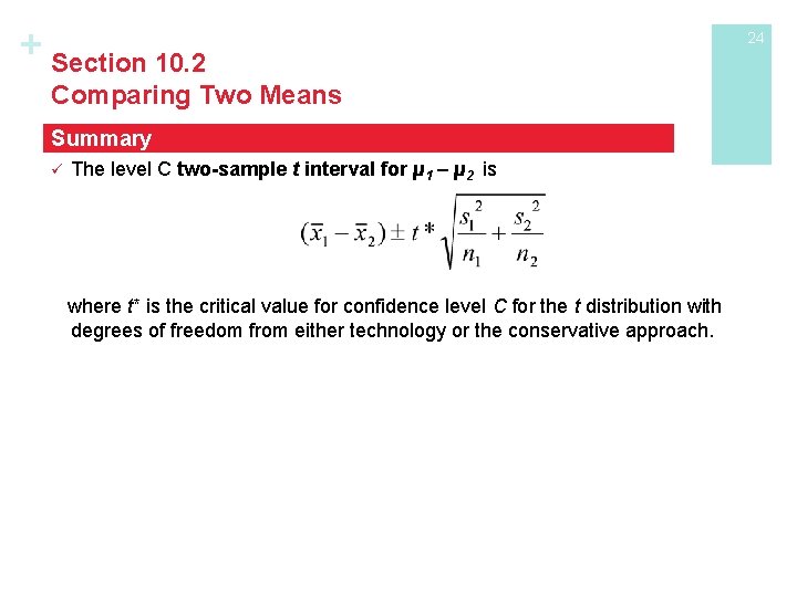 + Section 10. 2 Comparing Two Means Summary ü The level C two-sample t