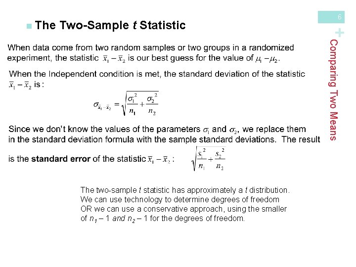 Two-Sample t Statistic + n The 6 Comparing Two Means The two-sample t statistic