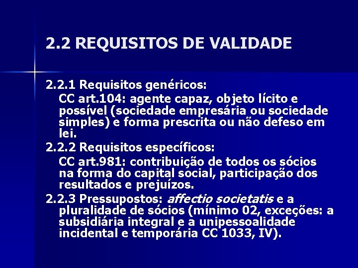 2. 2 REQUISITOS DE VALIDADE 2. 2. 1 Requisitos genéricos: CC art. 104: agente