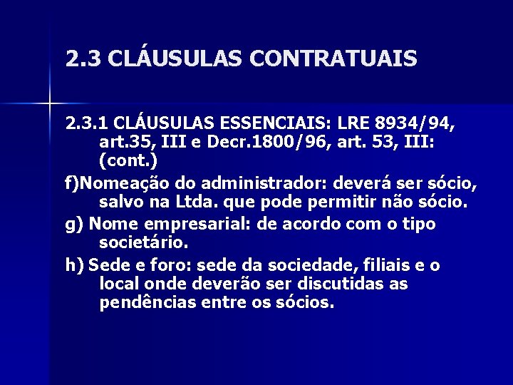 2. 3 CLÁUSULAS CONTRATUAIS 2. 3. 1 CLÁUSULAS ESSENCIAIS: LRE 8934/94, art. 35, III