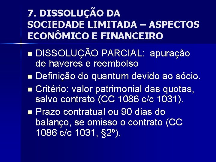 7. DISSOLUÇÃO DA SOCIEDADE LIMITADA – ASPECTOS ECONÔMICO E FINANCEIRO DISSOLUÇÃO PARCIAL: apuração de