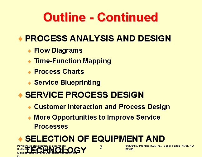 Outline - Continued ¨ PROCESS ANALYSIS AND DESIGN ¨ Flow Diagrams ¨ Time-Function Mapping