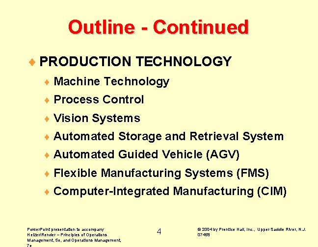 Outline - Continued ¨ PRODUCTION TECHNOLOGY ¨ Machine Technology ¨ Process Control ¨ Vision