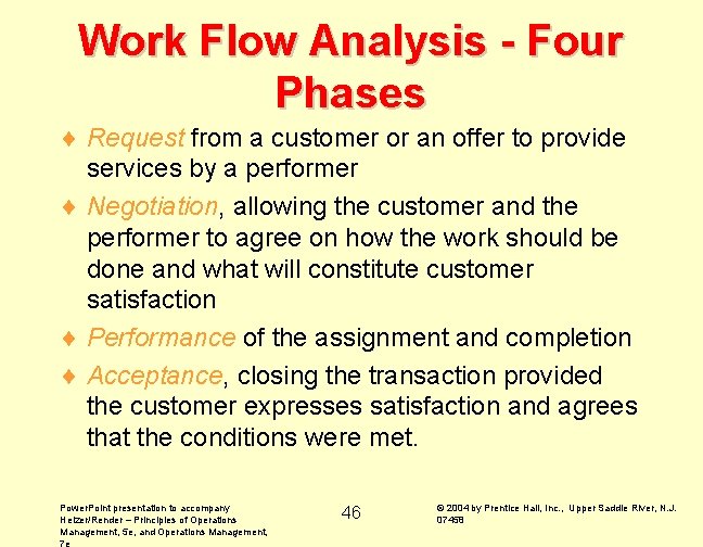 Work Flow Analysis - Four Phases ¨ Request from a customer or an offer