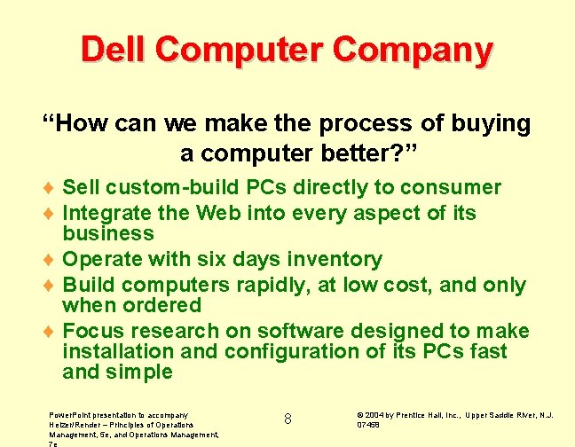 Dell Computer Company “How can we make the process of buying a computer better?