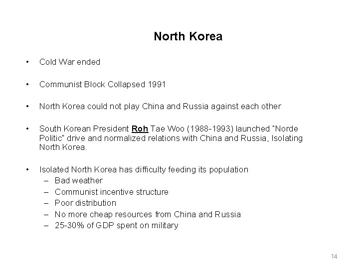 North Korea • Cold War ended • Communist Block Collapsed 1991 • North Korea