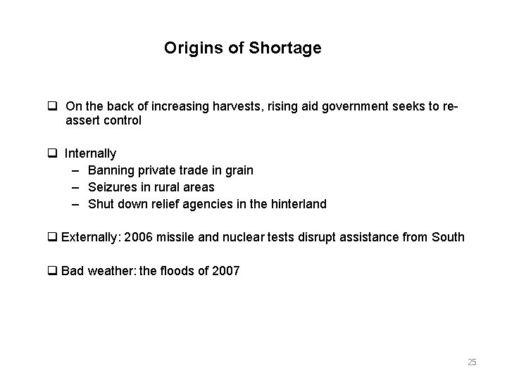 Origins of Shortage On the back of increasing harvests, rising aid government seeks to