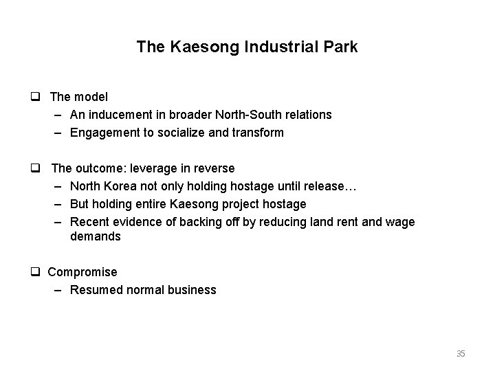 The Kaesong Industrial Park The model – An inducement in broader North-South relations –