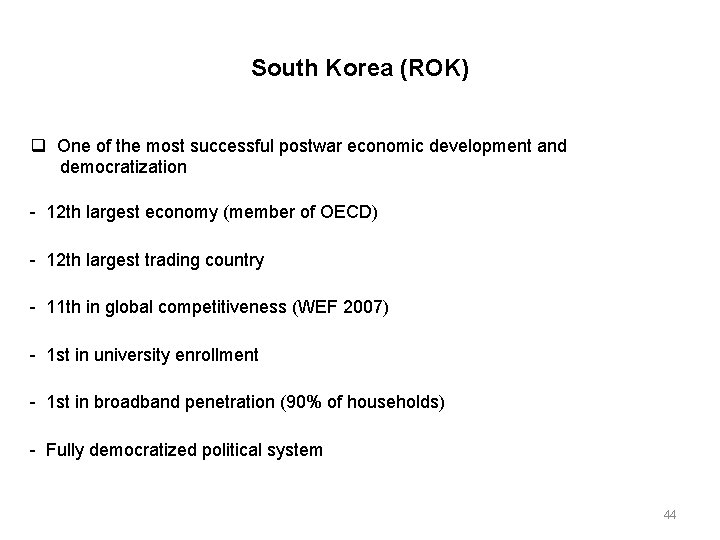 South Korea (ROK) One of the most successful postwar economic development and democratization -