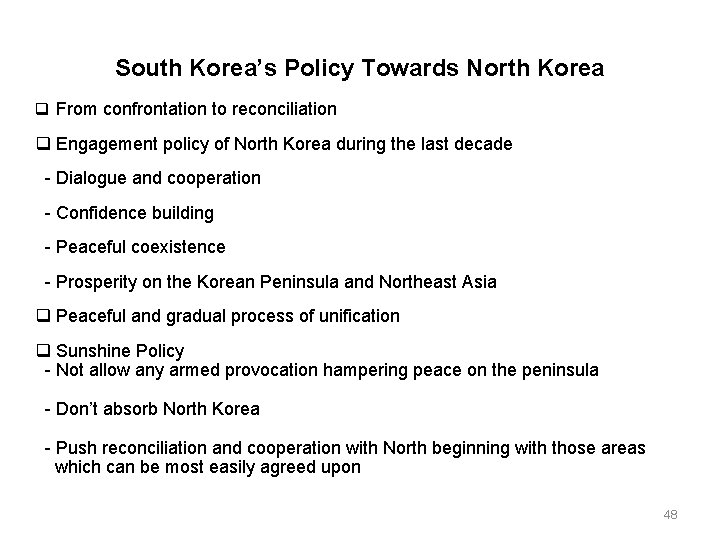 South Korea’s Policy Towards North Korea From confrontation to reconciliation Engagement policy of North