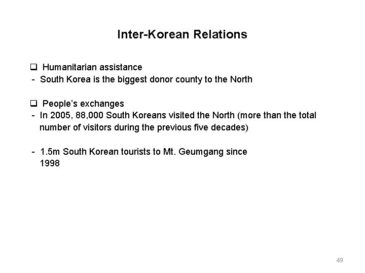 Inter-Korean Relations Humanitarian assistance - South Korea is the biggest donor county to the
