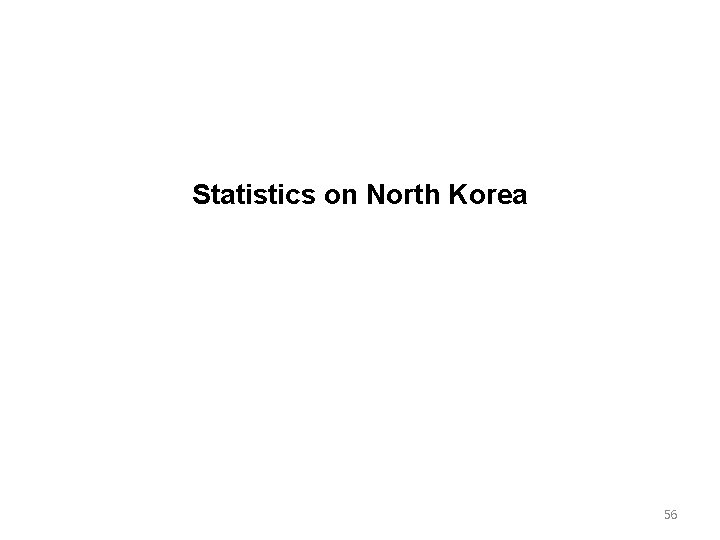 Statistics on North Korea 56 