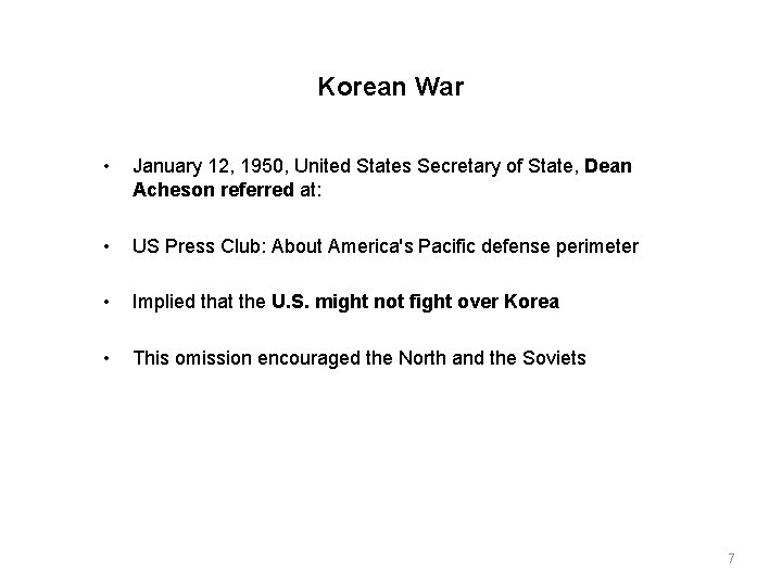 Korean War • January 12, 1950, United States Secretary of State, Dean Acheson referred